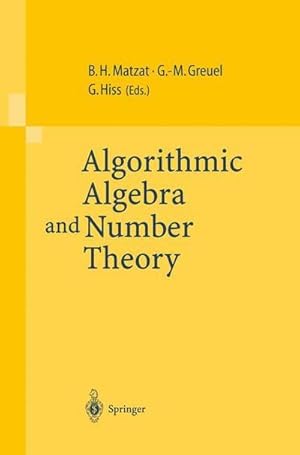 Bild des Verkufers fr Algorithmic Algebra and Number Theory : Selected Papers From a Conference Held at the University of Heidelberg in October 1997 zum Verkauf von AHA-BUCH GmbH