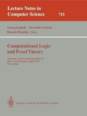 Image du vendeur pour Computational Logic and Proof Theory : Third Kurt Gdel Colloquium, KGC'93, Brno, Czech Republic, August 24-27, 1993. Proceedings mis en vente par AHA-BUCH GmbH