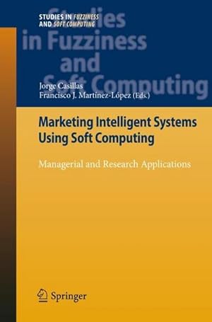 Bild des Verkufers fr Marketing Intelligent Systems Using Soft Computing : Managerial and Research Applications zum Verkauf von AHA-BUCH GmbH