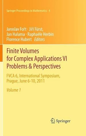 Seller image for Finite Volumes for Complex Applications VI Problems & Perspectives : FVCA 6, International Symposium, Prague, June 6-10, 2011 for sale by AHA-BUCH GmbH