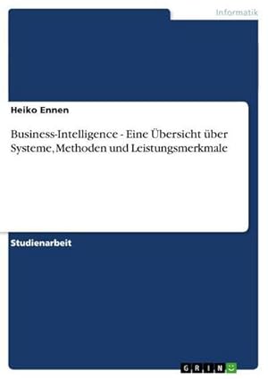 Seller image for Business-Intelligence - Eine bersicht ber Systeme, Methoden und Leistungsmerkmale for sale by AHA-BUCH GmbH