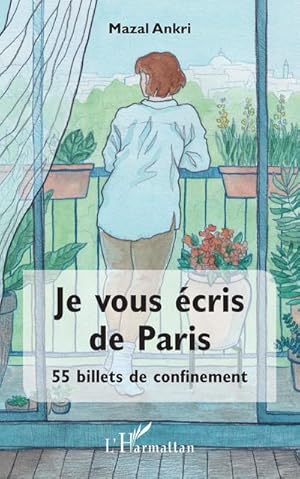 Seller image for Je vous cris de Paris : 55 billets de confinement for sale by AHA-BUCH GmbH