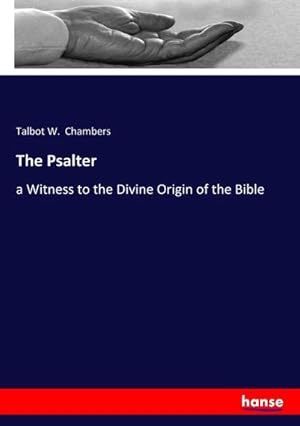 Immagine del venditore per The Psalter : a Witness to the Divine Origin of the Bible venduto da AHA-BUCH GmbH