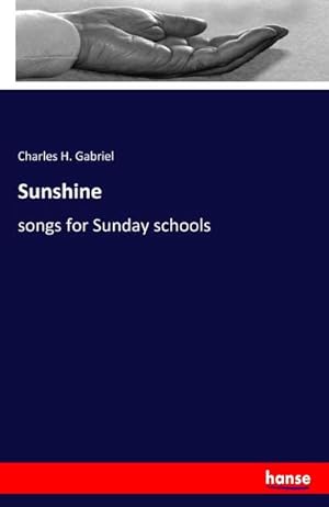 Image du vendeur pour Sunshine : songs for Sunday schools mis en vente par AHA-BUCH GmbH