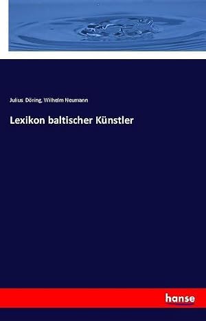 Immagine del venditore per Lexikon baltischer K�nstler venduto da AHA-BUCH GmbH