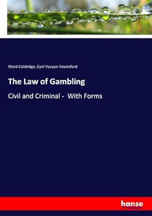 Seller image for The Law of Gambling : Civil and Criminal - With Forms for sale by AHA-BUCH GmbH