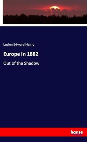 Seller image for Europe in 1882 : Out of the Shadow for sale by AHA-BUCH GmbH