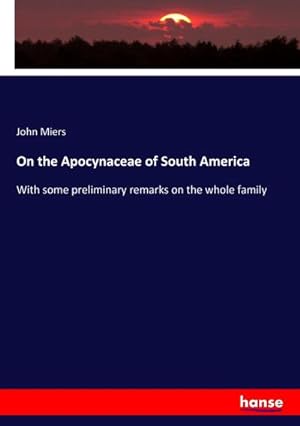 Seller image for On the Apocynaceae of South America : With some preliminary remarks on the whole family for sale by AHA-BUCH GmbH