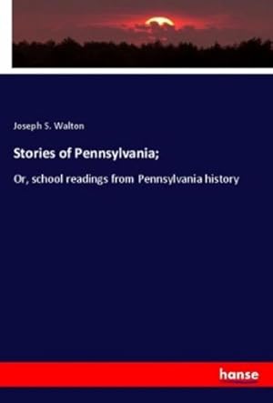 Bild des Verkufers fr Stories of Pennsylvania; : Or, school readings from Pennsylvania history zum Verkauf von AHA-BUCH GmbH