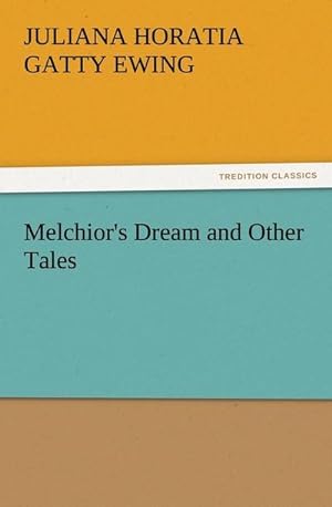 Bild des Verkäufers für Melchior's Dream and Other Tales zum Verkauf von AHA-BUCH GmbH