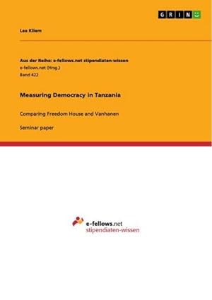 Bild des Verkufers fr Measuring Democracy in Tanzania : Comparing Freedom House and Vanhanen zum Verkauf von AHA-BUCH GmbH