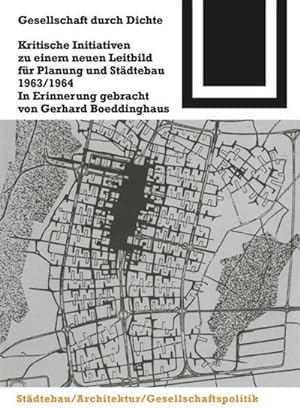 Bild des Verkufers fr Gesellschaft durch Dichte : Kritische Initiativen zu einem neuen Leitbild fr Planung und Stdtebau 1963/1964 zum Verkauf von AHA-BUCH GmbH