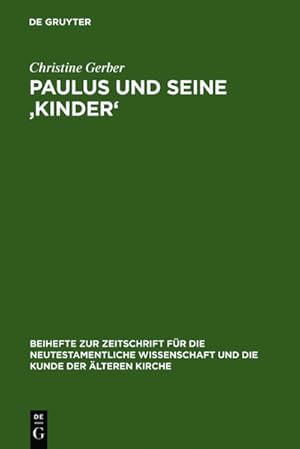 Bild des Verkufers fr Paulus und seine Kinder' : Studien zur Beziehungsmetaphorik der paulinischen Briefe zum Verkauf von AHA-BUCH GmbH