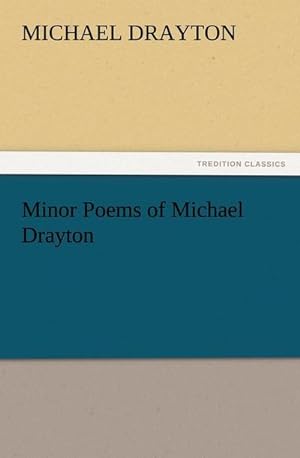 Bild des Verkufers fr Minor Poems of Michael Drayton zum Verkauf von AHA-BUCH GmbH