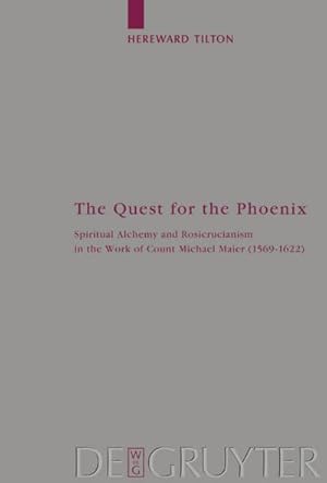 Bild des Verkufers fr The Quest for the Phoenix : Spiritual Alchemy and Rosicrucianism in the Work of Count Michael Maier (1569-1622) zum Verkauf von AHA-BUCH GmbH