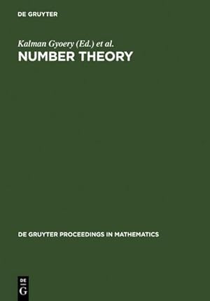 Seller image for Number Theory : Diophantine, Computational and Algebraic Aspects. Proceedings of the International Conference held in Eger, Hungary, July 29-August 2, 1996 for sale by AHA-BUCH GmbH