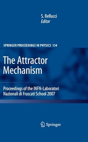 Bild des Verkufers fr The Attractor Mechanism : Proceedings of the INFN-Laboratori Nazionali di Frascati School 2007 zum Verkauf von AHA-BUCH GmbH