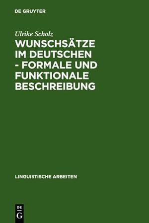 Seller image for Wunschstze im Deutschen - Formale und funktionale Beschreibung : Satztypen mit Verberst- und Verbletztstellung for sale by AHA-BUCH GmbH