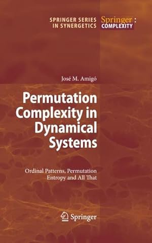 Imagen del vendedor de Permutation Complexity in Dynamical Systems : Ordinal Patterns, Permutation Entropy and All That a la venta por AHA-BUCH GmbH