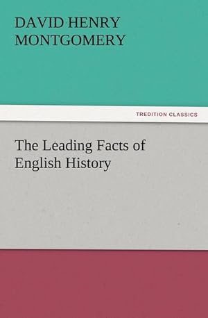 Bild des Verkufers fr The Leading Facts of English History zum Verkauf von AHA-BUCH GmbH
