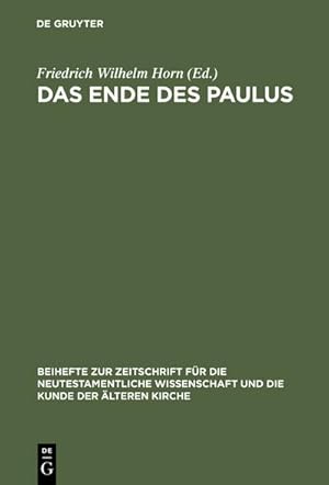 Bild des Verkufers fr Das Ende des Paulus : Historische, theologische und literaturgeschichtliche Aspekte zum Verkauf von AHA-BUCH GmbH