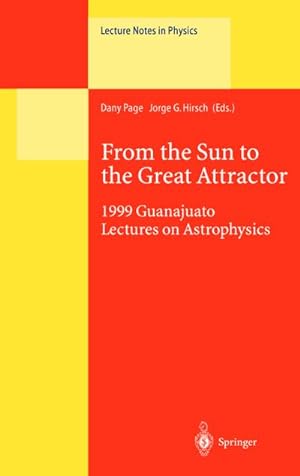 Seller image for From the Sun to the Great Attractor : 1999 Guanajuato Lectures on Astrophysics for sale by AHA-BUCH GmbH
