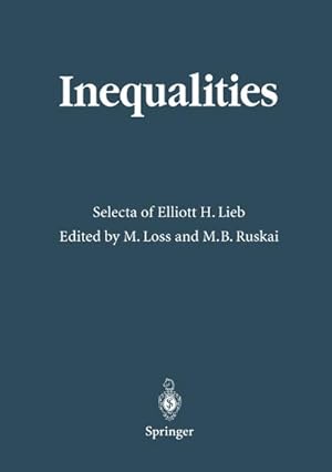 Image du vendeur pour Inequalities : Selecta of Elliott H. Lieb mis en vente par AHA-BUCH GmbH