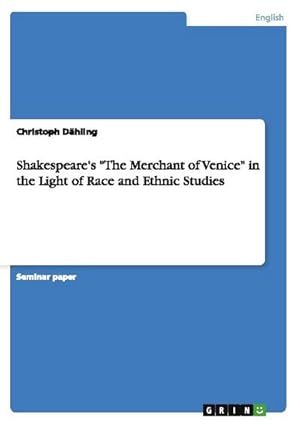 Bild des Verkufers fr Shakespeare's "The Merchant of Venice" in the Light of Race and Ethnic Studies zum Verkauf von AHA-BUCH GmbH