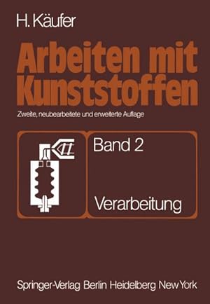 Bild des Verkufers fr Arbeiten mit Kunststoffen : Band 2 Verarbeitung zum Verkauf von AHA-BUCH GmbH