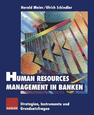 Bild des Verkufers fr Human Resources Management in Banken : Strategien, Instrumente und Grundsatzfragen zum Verkauf von AHA-BUCH GmbH