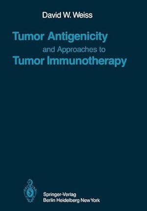 Bild des Verkufers fr Tumor Antigenicity and Approaches to Tumor Immunotherapy : An Outline zum Verkauf von AHA-BUCH GmbH