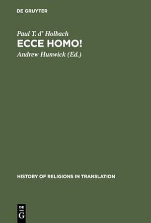 Bild des Verkufers fr Ecce homo! : An Eighteenth Century Life of Jesus. Critical Edition and Revision of George Houston's Translation from the French zum Verkauf von AHA-BUCH GmbH