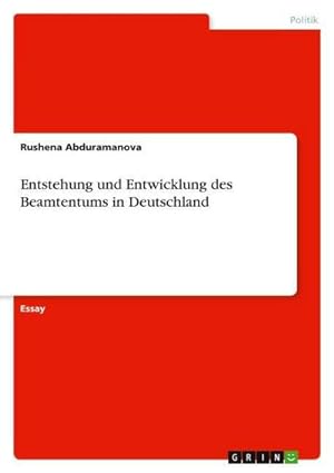 Bild des Verkufers fr Entstehung und Entwicklung des Beamtentums in Deutschland zum Verkauf von AHA-BUCH GmbH