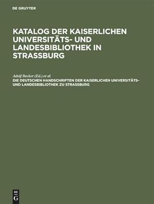Bild des Verkufers fr Die deutschen Handschriften der Kaiserlichen Universitts- und Landesbibliothek zu Strassburg zum Verkauf von AHA-BUCH GmbH