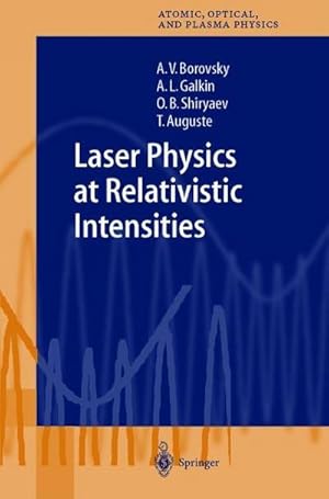 Bild des Verkufers fr Laser Physics at Relativistic Intensities zum Verkauf von AHA-BUCH GmbH