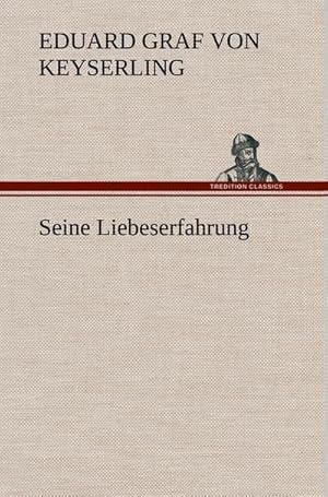 Bild des Verkufers fr Seine Liebeserfahrung zum Verkauf von AHA-BUCH GmbH