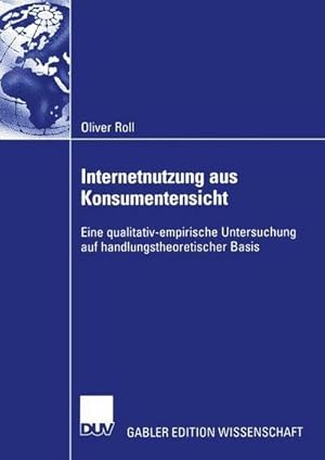 Seller image for Internetnutzung aus Konsumentensicht : Eine qualitativ-empirische Untersuchung auf handlungstheoretischer Basis for sale by AHA-BUCH GmbH