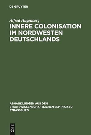 Bild des Verkufers fr Innere Colonisation im Nordwesten Deutschlands zum Verkauf von AHA-BUCH GmbH