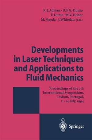 Seller image for Developments in Laser Techniques and Applications to Fluid Mechanics : Proceedings of the 7th International Symposium Lisbon, Portugal, 1114 July, 1994 for sale by AHA-BUCH GmbH