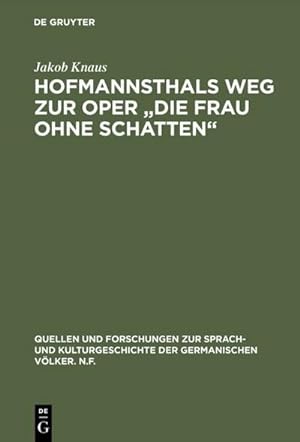 Bild des Verkufers fr Hofmannsthals Weg zur Oper "Die Frau ohne Schatten" : Rcksichten und Einflsse auf die Musik zum Verkauf von AHA-BUCH GmbH