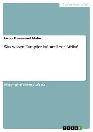 Bild des Verkufers fr Was wissen Europer kulturell von Afrika? zum Verkauf von AHA-BUCH GmbH