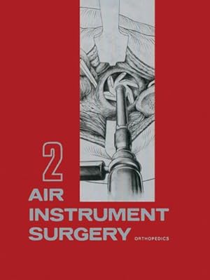 Seller image for Air Instrument Surgery : Vol. 2: Orthopedics for sale by AHA-BUCH GmbH