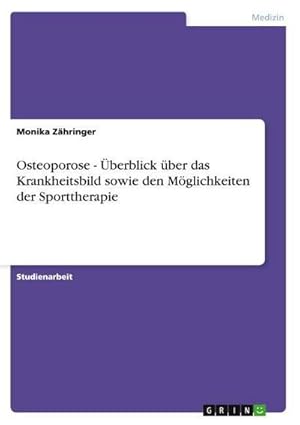 Seller image for Osteoporose - berblick ber das Krankheitsbild sowie den Mglichkeiten der Sporttherapie for sale by AHA-BUCH GmbH