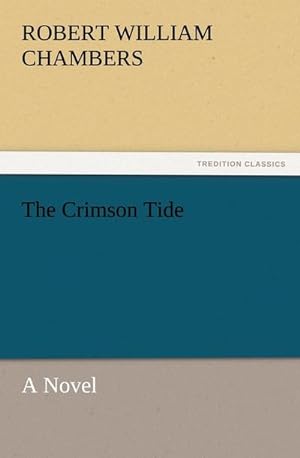 Bild des Verkufers fr The Crimson Tide : A Novel zum Verkauf von AHA-BUCH GmbH