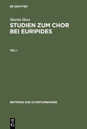 Bild des Verkufers fr Martin Hose: Studien zum Chor bei Euripides. Teil 1 zum Verkauf von AHA-BUCH GmbH