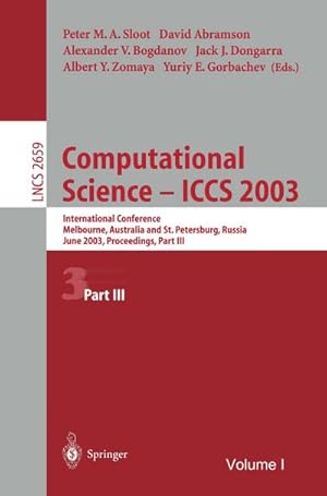 Seller image for Computational Science  ICCS 2003 : International Conference, Melbourne, Australia and St. Petersburg, Russia, June 24, 2003. Proceedings, Part III for sale by AHA-BUCH GmbH