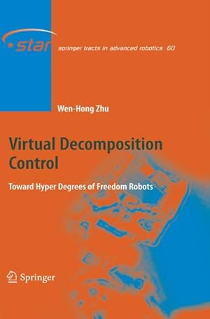 Bild des Verkufers fr Virtual Decomposition Control : Toward Hyper Degrees of Freedom Robots zum Verkauf von AHA-BUCH GmbH