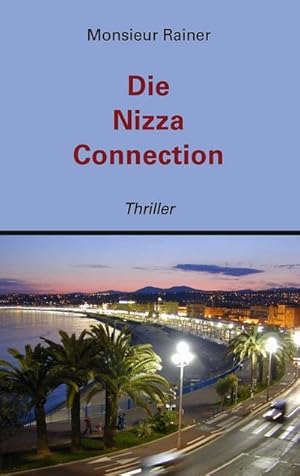 Bild des Verkufers fr Die Nizza Connection : Thriller zum Verkauf von AHA-BUCH GmbH