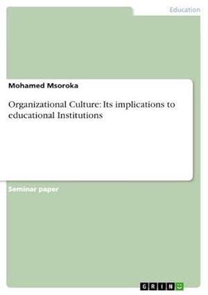 Immagine del venditore per Organizational Culture: Its implications to educational Institutions venduto da AHA-BUCH GmbH