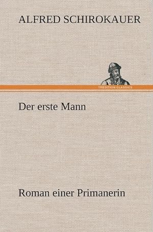 Bild des Verkufers fr Der erste Mann : Roman einer Primanerin zum Verkauf von AHA-BUCH GmbH
